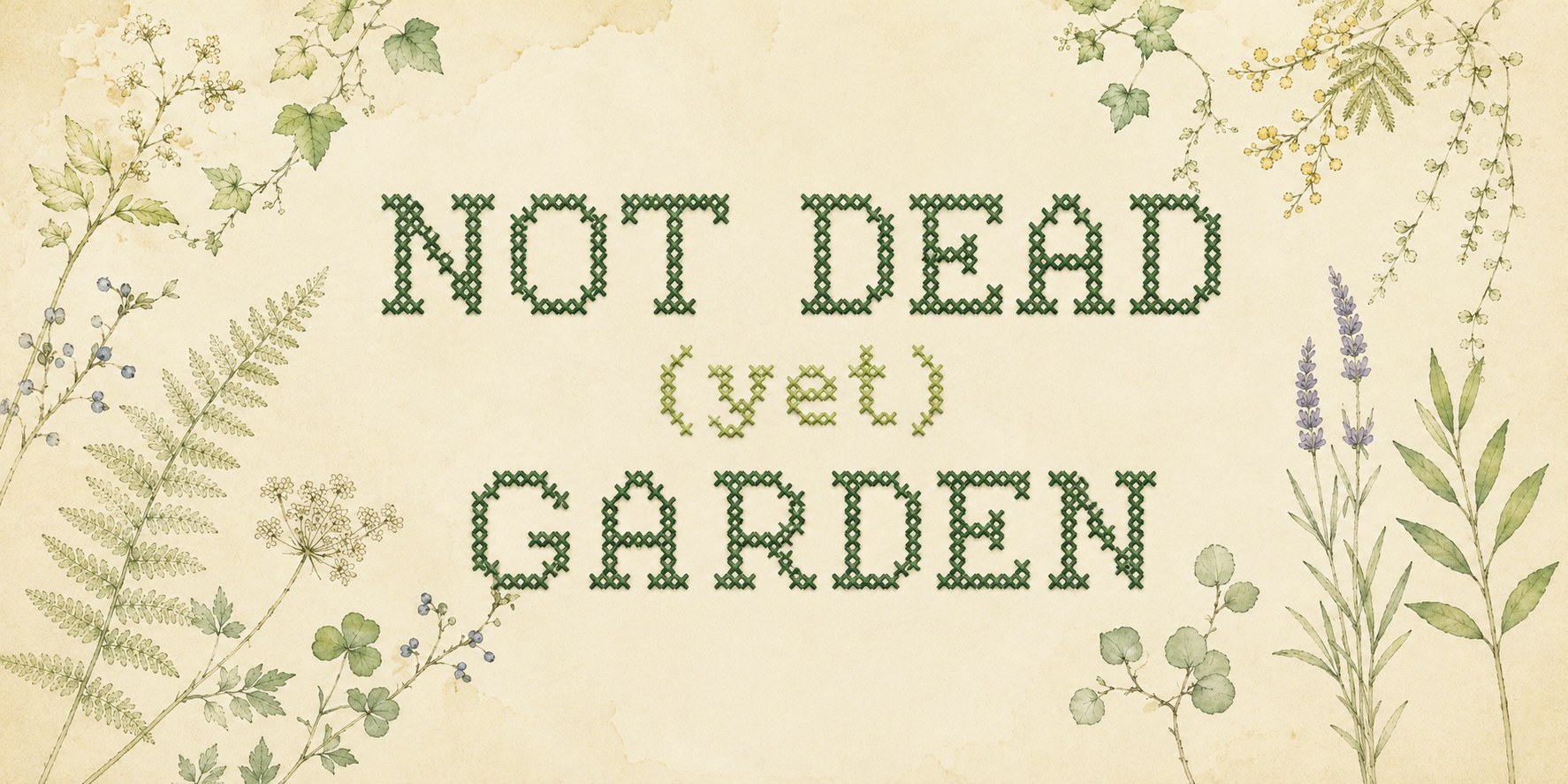 Not Dead (Yet) Garden